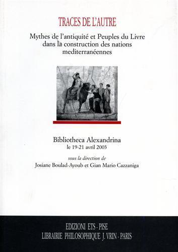 Traces de l'autre. Mythes de l'antiquité et Peuples du Livre dans la construction des nations mediterranéennes - 2