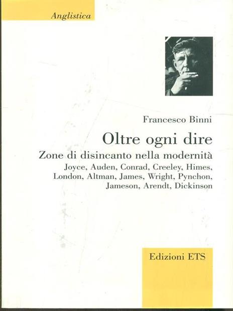 Oltre ogni dire. Zone di disincanto nella modernità - Francesco Binni - 6