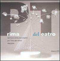 Prima del teatro. Vent'anni di scuola europea per l'arte dell'attore. 1985-2004 - 3