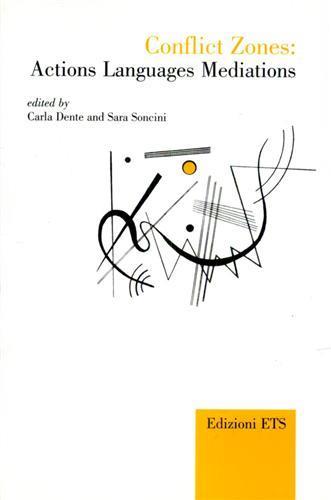 Conflict zones: actions languages mediations - Carla Dente Baschiera,Sara Soncini - copertina