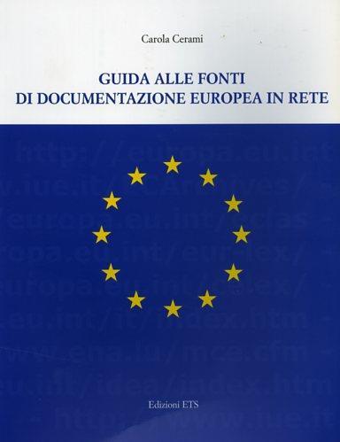 Guida alle fonti di documentazione europea in rete - Carola Cerami - 2