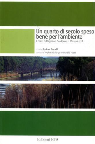 Un quarto di secolo speso bene per l'ambiente. Il parco di Migliarino, San Rossore, Massaciuccoli - copertina