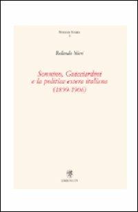 Sonnino, Guicciardini e la politica estera italiana (1899-1906) - Rolando Nieri - 2