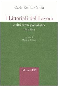 I littorali del lavoro e altri scritti giornalistici 1932-1941 - Carlo Emilio Gadda - copertina