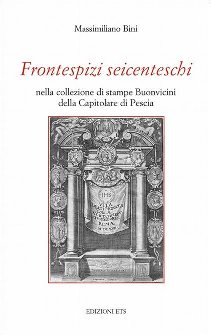 La comodità delle stampe. Roma nella collezione Buonvicini della Capitolare di Pescia (1662-1696) - copertina