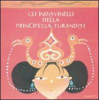 Gli indovinelli della principessa Turandot - M. Cristina Berti,Elena Torre,Sophie Fatus - copertina