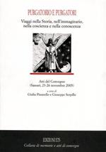 Purgatorio e purgatori. Viaggi nella storia, nell'immaginario, nella coscienza e nella conoscenza