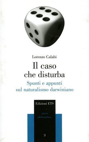 Il caso che disturba. Spunti e appunti sul naturalismo darwiniano - Lorenzo Calabi - copertina