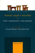 Animali, angeli e macchine. Come comunicano e come pensano