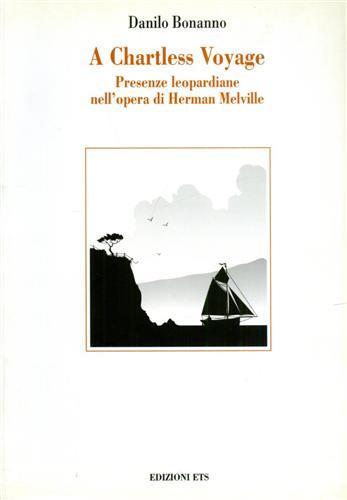 A Chartless voyage. Presenze leopardiane nell'opera di Herman Melville - Danilo Bonanno - 3