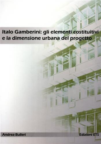 Italo Gamberini: gli elementi costitutivi e la dimensione urbana del progetto. Vigevano nell'età del vescovo Caramuel - Andrea Bulleri - 2