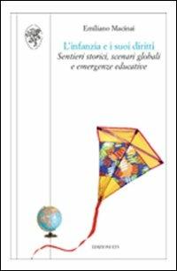 L'infanzia e i suoi diritti. Sentieri storici, scenari globali e emergenze educative - Emiliano Macinai - copertina