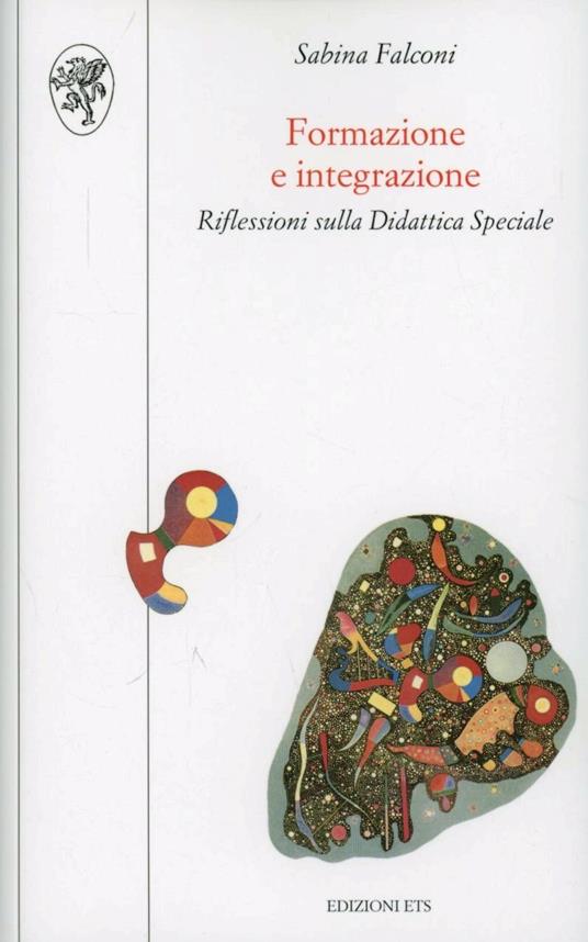 Formazione e integrazione. Riflessioni sulla didattica speciale - Sabina Falconi - copertina