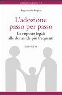 Adozione passo per passo. Le risposte legali alle domande più frequenti - Angelamaria Serpico - copertina