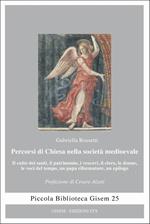 Percorsi di Chiesa nella società medioevale. Il culto dei santi, il patrimonio, i vescovi, il clero, le donne, le voci del tempo, un papa riformatore, un epilogo