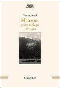 Manzoni. Poeta teologo (1809-1819) - Giuseppe Langella - copertina