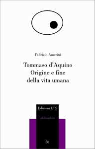 Image of Tommaso d'Aquino. Origine e fine della vita umana