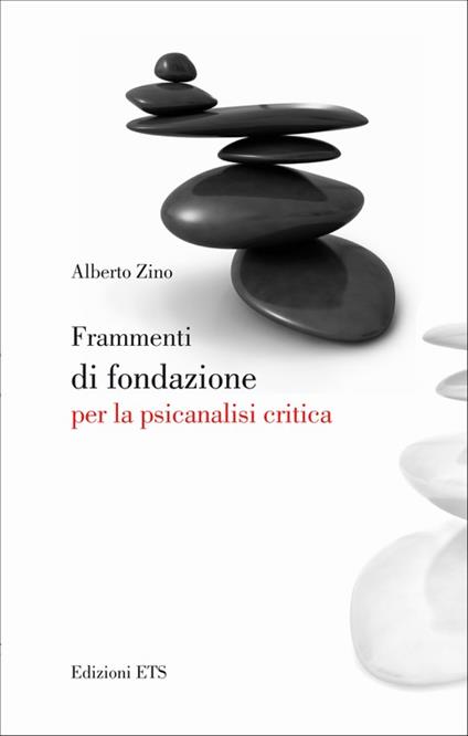 Frammenti di fondazione per la psicanalisi critica - Alberto Zino - copertina