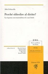 Perché obbedire al diritto? La risposta convenzionalista ed i suoi limiti - Aldo Schiavello - copertina