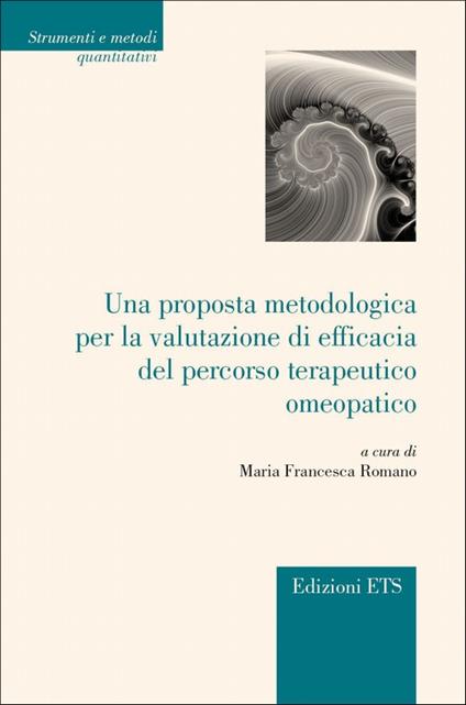 Una proposta metodologica per valutazione di efficacia del percorso terapeutico omeopatico - Maria Francesca Romano - copertina