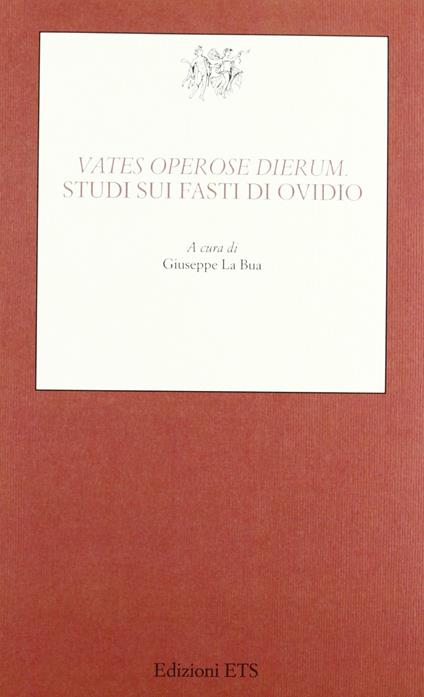 Vates operose dierum. Studi sui fasti di Ovidio - copertina