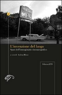 L'invenzione del luogo. Spazio dell'immaginario cinematografico - copertina