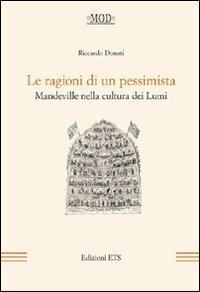 Le ragioni di un pessimista. Mandeville nella cultura dei lumi - Riccardo Donati - copertina