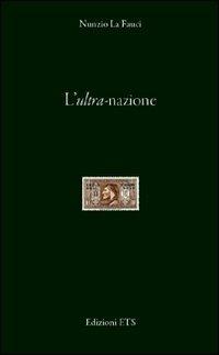 L'ultra-nazione - Nunzio La Fauci - copertina