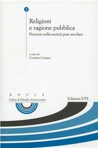 Religioni e ragione pubblica. Percorsi nella società post-secolare - copertina