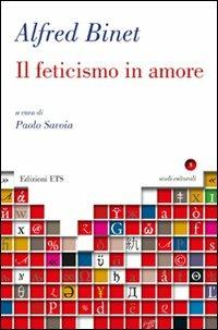 Il feticismo in amore - Alfred Binet - copertina