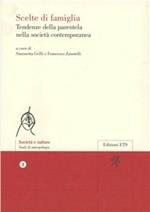 Scelte di famiglia. Tendenze della parentela nella società contemporanea