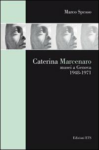 Caterina Marcenaro. Musei a Genova 1948-1971 - Marco Spesso - copertina