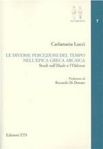 Le diverse percezioni del tempo nell'epica greca arcaica. Studi sull'Iliade e l'Odissea