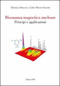 Risonanza magnetica nucleare. Principi e applicazioni - Valentina Domenici,Carlo A. Veracini - copertina