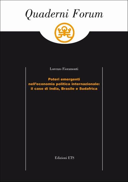 Poteri emergenti nell'economia politica e internazionale. Il caso di India, Brasile e Sudafrica - Lorenzo Fioramonti - copertina