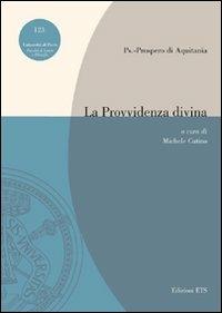 La provvidenza divina - Prospero di Aquitania (san) - copertina