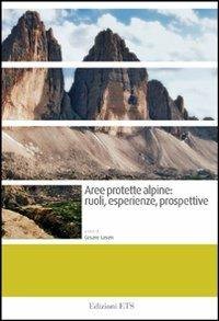 Aree protette alpine. Ruoli, esperienze, prospettive - copertina