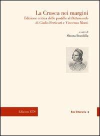 La Crusca nei margini delle postille al «Dittamondo» di Giulio Perticari e Vincenzo Monti. Ediz. critica - Giulio Perticari,Vincenzo Monti - copertina