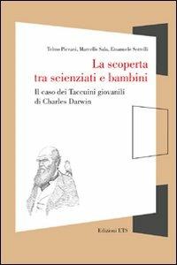 La scoperta tra scienziati e bambini. Il caso dei taccuini giovanili di Charles Darwin - copertina