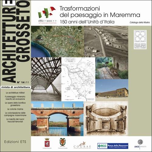 Architetture Grosseto (2011). Vol. 14: Trasformazione del paesaggio in Maremma. 150 anni dell'Unità d'Italia. Catalogo della mostra - copertina