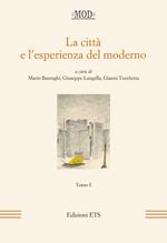 La città e l'esperienza del moderno. Vol. 1