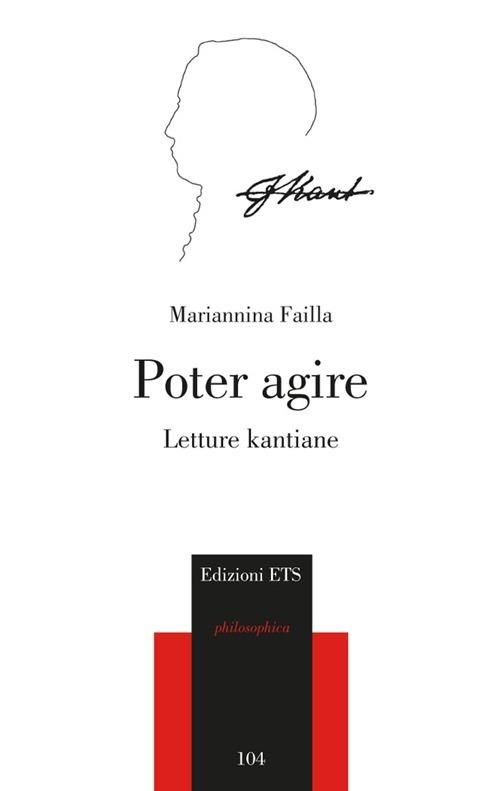 Poter agire. Letture kantiane - Mariannina Failla - copertina