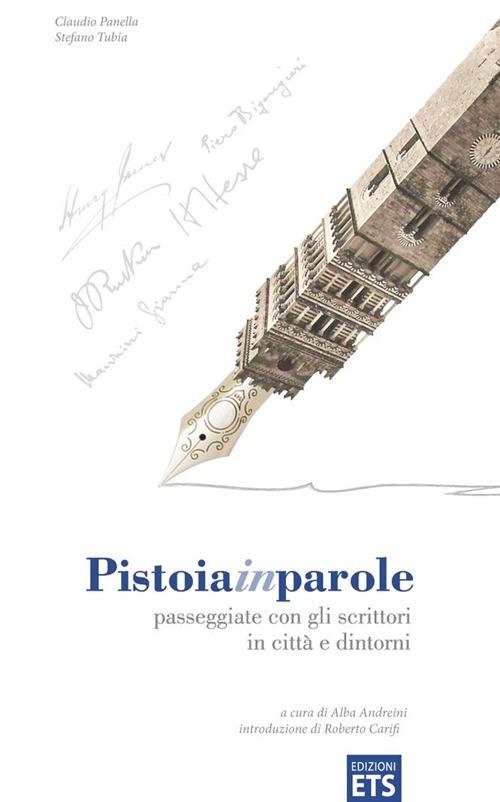 Pistoiainparole. Passeggiate con gli scrittori in città e dintorni - Claudio Panella,stefano Tubia - copertina