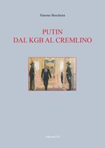 Putin. Dal KGB al Cremlino