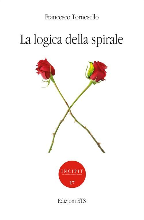 La logica della spirale - Francesco Tornesello - copertina