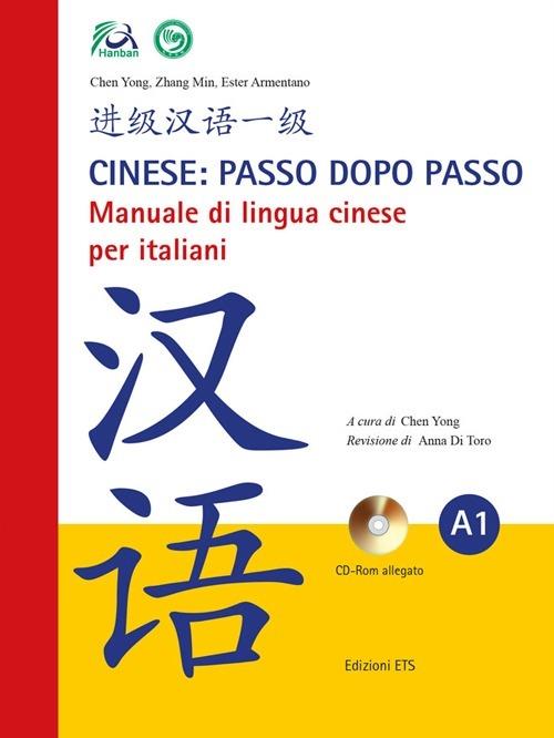 Cinese: passo dopo passo. Manuale di lingua cinese per italiani. Con CD-ROM. Vol. 1 - Yong Chen,Min Zhang,Ester Armentano - copertina