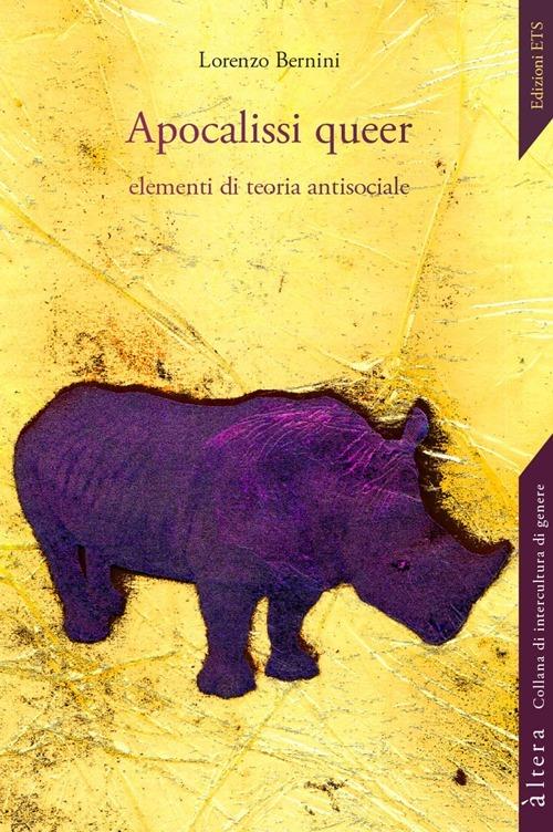 Apocalissi queer. Elementi di teoria antisociale - Lorenzo Bernini - copertina