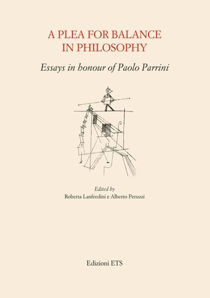 A Plea for balance in philosophy. Essays in honour of Paolo Parrini - copertina