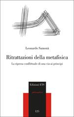 Ritrattazioni della metafisica. La ripresa conflittuale di una via ai principi