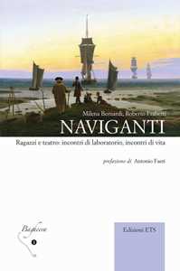 Image of Naviganti. Ragazzi e teatro: incontri di laboratorio, incontri di vita